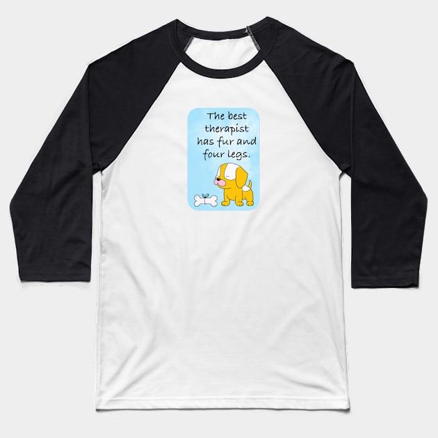 Cute Dog Quotes Baseball T-Shirt by MMcBuck